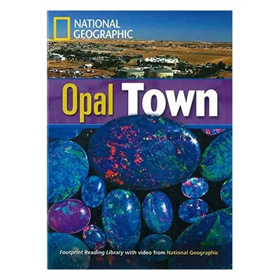 FOOTPRINT READING LIBRARY: LEVEL 1900: OPAL TOWN (BRE) National Geographic learning