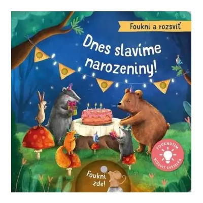 Foukni a rozsviť - Dnes slavíme narozeniny! Svojtka & Co. s. r. o.