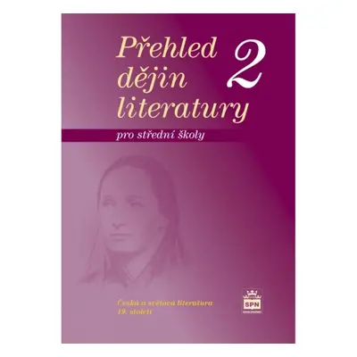 Přehled dějin literatury 2 pro střední školy SPN - pedagog. nakladatelství