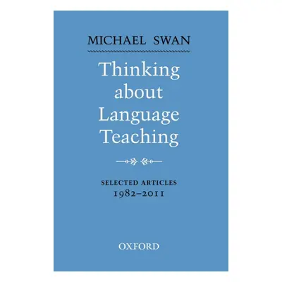 Thinking About Language Teaching - Selected Articles 1982-2011 Oxford University Press