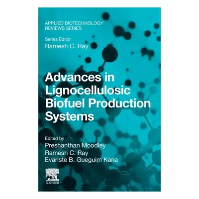 Advances in Lignocellulosic Biofuel Production Systems Elsevier