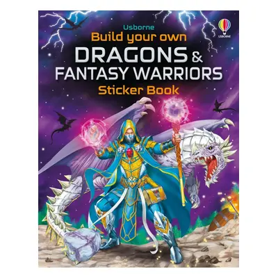 Build Your Own Dragons and Fantasy Warriors Sticker Book Usborne Publishing