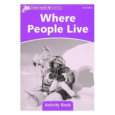 Dolphin Readers Level 4 Where People Live Activity Book Oxford University Press