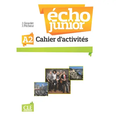 Écho Junior A2 Cahier d´exercices CLE International