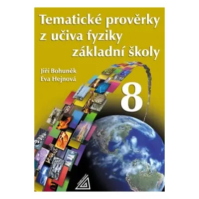 Tematické prověrky z učiva fyziky pro 8. ročník ZŠ Prometheus nakladatelství