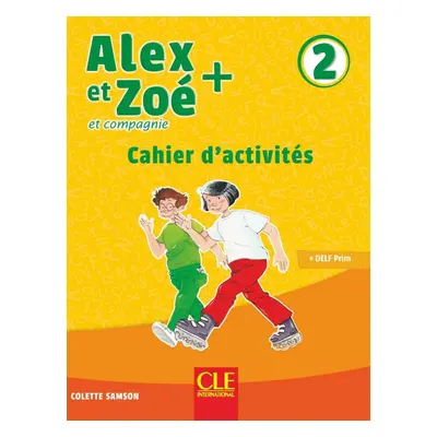 Alex et Zoé + 2 - Niveau A1.2 - Cahier d´activités CLE International