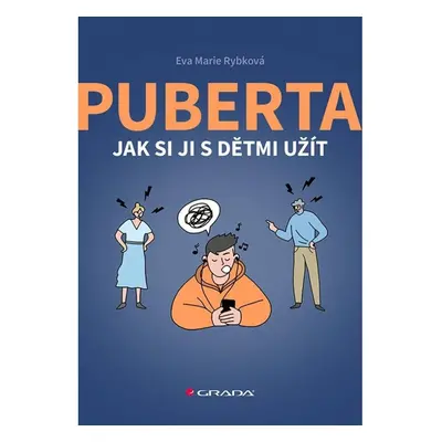 Puberta - Jak si ji s dětmi užít GRADA Publishing, a. s.