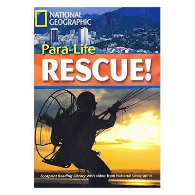 FOOTPRINT READING LIBRARY: LEVEL 1900: PARA-LIFE RESCUE (BRE) National Geographic learning