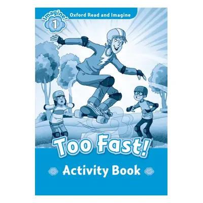 Oxford Read and Imagine 1 Too Fast Activity Book Oxford University Press