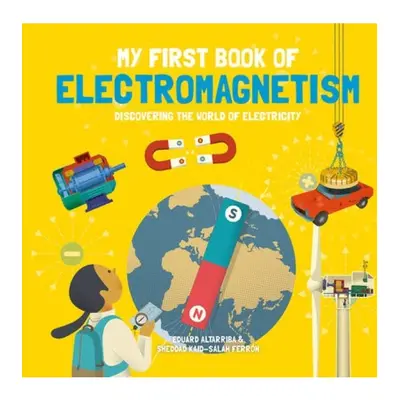 My First Book of Electromagnetism, Discovering the World of Electricity Button Books