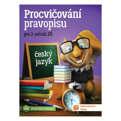 Procvičování pravopisu - český jazyk pro 3. ročník TAKTIK International, s.r.o