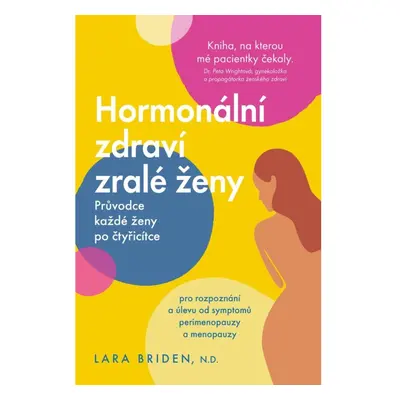 Hormonální zdraví zralé ženy - Průvodce každé ženy po čtyřicítce Nakladatelství Práh s.r.o.