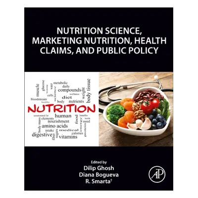 Nutrition Science, Marketing Nutrition, Health Claims, and Public Policy Elsevier