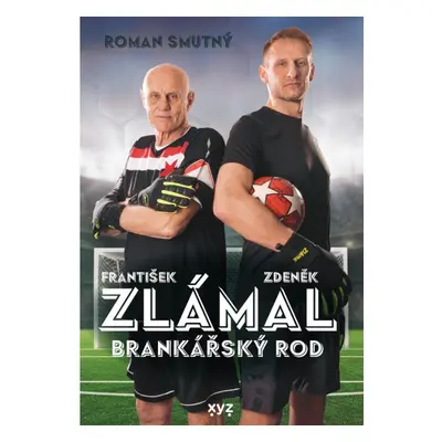 Zlámal: brankářský rod XYZ