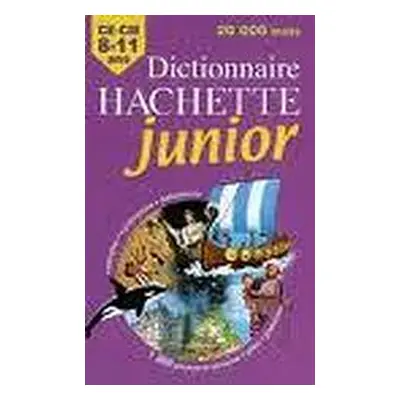 DICTIONNAIRE JUNIOR 8-11 ANS Hachette