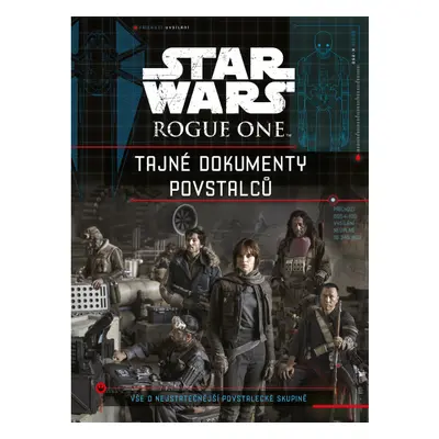 Star Wars Rogue One Tajné dokumenty povstalců EGMONT