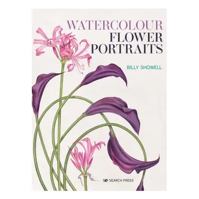 Watercolour Flower Portraits SEARCH PRESS LTD