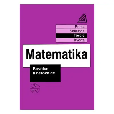 Matematika pro nižší ročníky víceletých gymnázií - Rovnice a nerovnice Prometheus nakladatelství