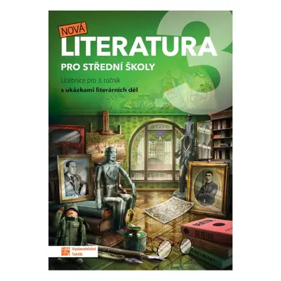 Nová literatura pro 3.ročník SŠ - učebnice TAKTIK International, s.r.o