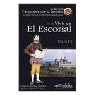 Un Paseo por la Historia 3 VIVIR EN EL ESCORIAL Edelsa