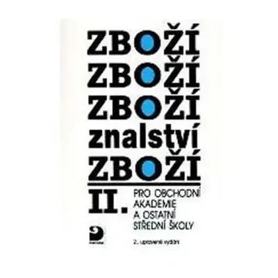 Zbožíznalství II. - pro OA a ostatní SŠ - 4. vydání Fortuna