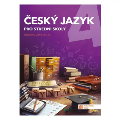 Český jazyk 4 pro SŠ - učebnice TAKTIK International, s.r.o