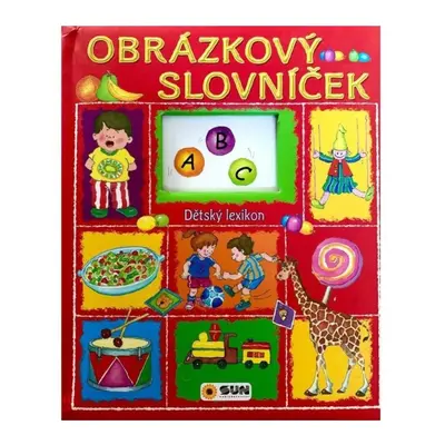 Obrázkový slovníček - Dětský lexikon NAKLADATELSTVÍ SUN s.r.o.