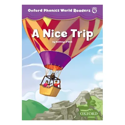 Oxford Phonics World 4 Reader: A Nice Trip Oxford University Press