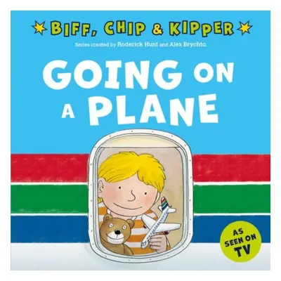 READ WITH BIFF, CHIP a KIPPER FIRST EXPERIENCES: GOING ON A PLANE (Oxford Reading Tree) OUP ED