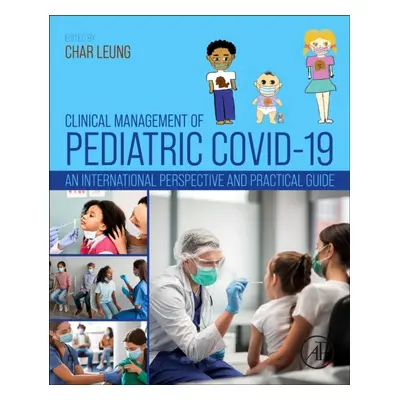 Clinical Management of Pediatric COVID-19, An International Perspective and Practical Guide Else