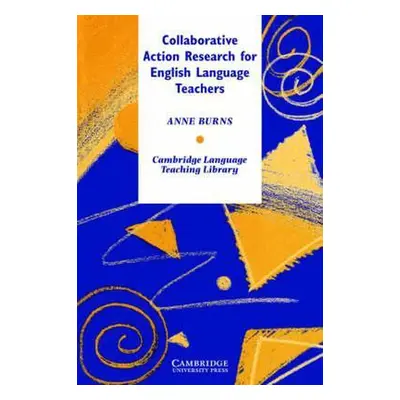 Collaborative Action Research for English Language Teachers PB Cambridge University Press