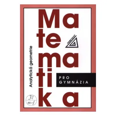 Matematika pro gymnázia - Analytická geometrie Prometheus nakladatelství