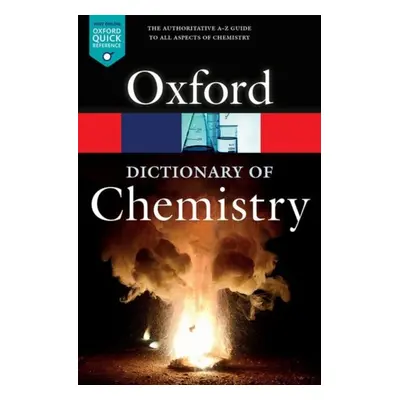 OXFORD DICTIONARY OF CHEMISTRY Oxford University Press