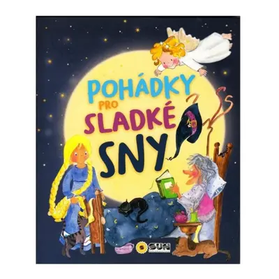 Pohádky pro sladké sny NAKLADATELSTVÍ SUN s.r.o.