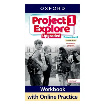 Project Explore Upgraded edition 1 Pracovní sešit s Online Practice Oxford University Press