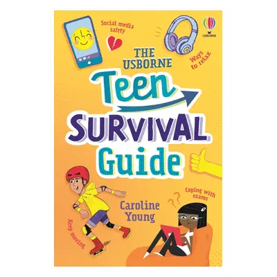 The Usborne Teen Survival Guide Usborne Publishing