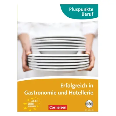 Pluspunkte Beruf - Erfolgreich in Gastronomie und Hotellerie + CD Cornelsen