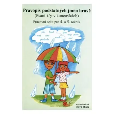 Pravopis podstatných jmen hravě – pracovní sešit - (4-55) Nakladatelství Nová škola Brno