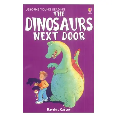 Dinosaurs Next Door Usborne Publishing