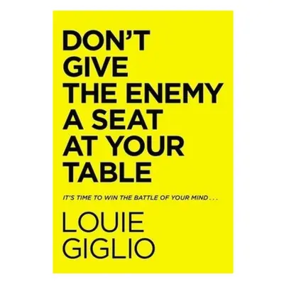 Don't Give the Enemy a Seat at Your Table, It's Time to Win the Battle of Your Mind... Thomas Ne