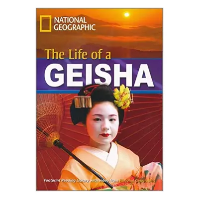 FOOTPRINT READING LIBRARY: LEVEL 1900: THE LIFE OF A GEISHA (BRE) with Multi-ROM National Geogra