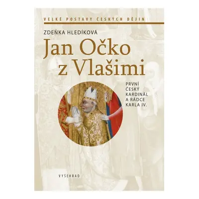 Jan Očko z Vlašimi Vyšehrad