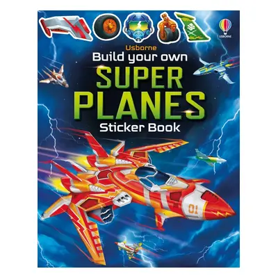 Build Your Own Super Planes Usborne Publishing