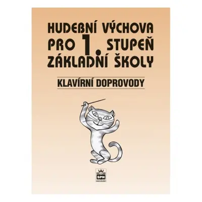 Hudební výchova pro 1. stupeň základní školy Klavírní doprovody SPN - pedagog. nakladatelství