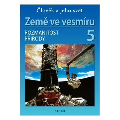 ZEMĚ VE VESMÍRU 5 - Přírodověda pro 5. ročník (092731) Alter