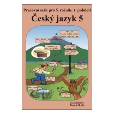 Český jazyk 5 – pracovní sešit 1. díl - Zita Janáčková (5-60) Nakladatelství Nová škola Brno