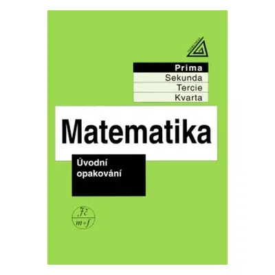 Matematika pro nižší ročníky víceletých gymnázií - Úvodní opakování Prometheus nakladatelství