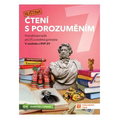 Čtení s porozuměním pro ZŠ a víceletá gymnázia 7 - Ruština TAKTIK International, s.r.o