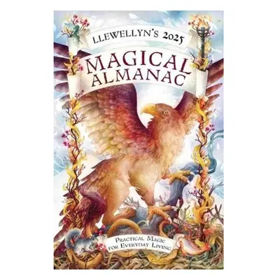 Llewellyn's 2025 Magical Almanac, Practical Magic for Everyday Living Llewellyn Publications,U.S