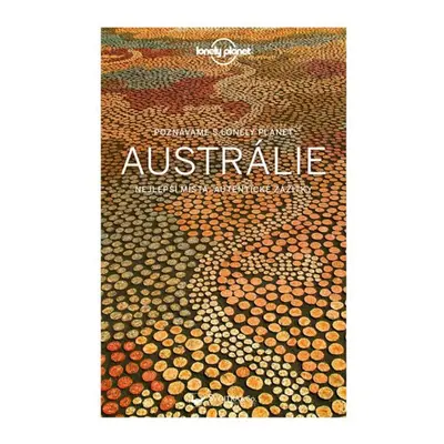 Poznáváme Austrálie - Lonely Planet Svojtka & Co. s. r. o.